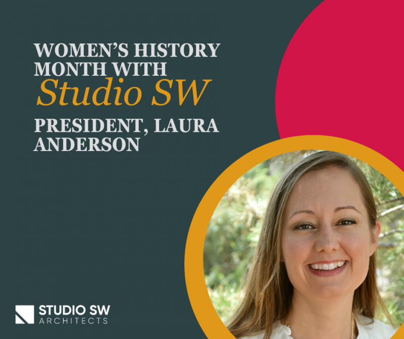 Women’s History Month with Studio Southwest Architects President